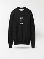 A black sweatshirt with the text "BEST EVER" printed on it.