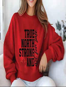 sweatshirt featuring the phrase True North Strong and Free with a red maple leaf graphic in a bold Canadian pride design.
