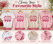 My Dog Is My Valentine Shirt, Sweatshirt & Hoodie – Dog Mom Valentine Apparel