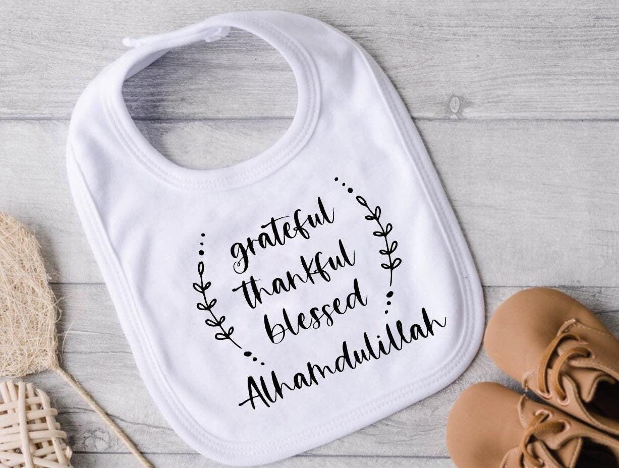 Alhamdulliah Baby Bib: Grateful Thankful Blessed, Islamic Gift